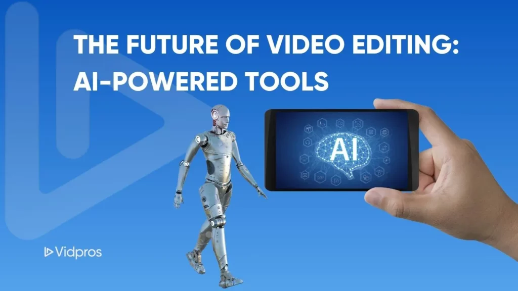 Ai-Powered Video Editing Tools